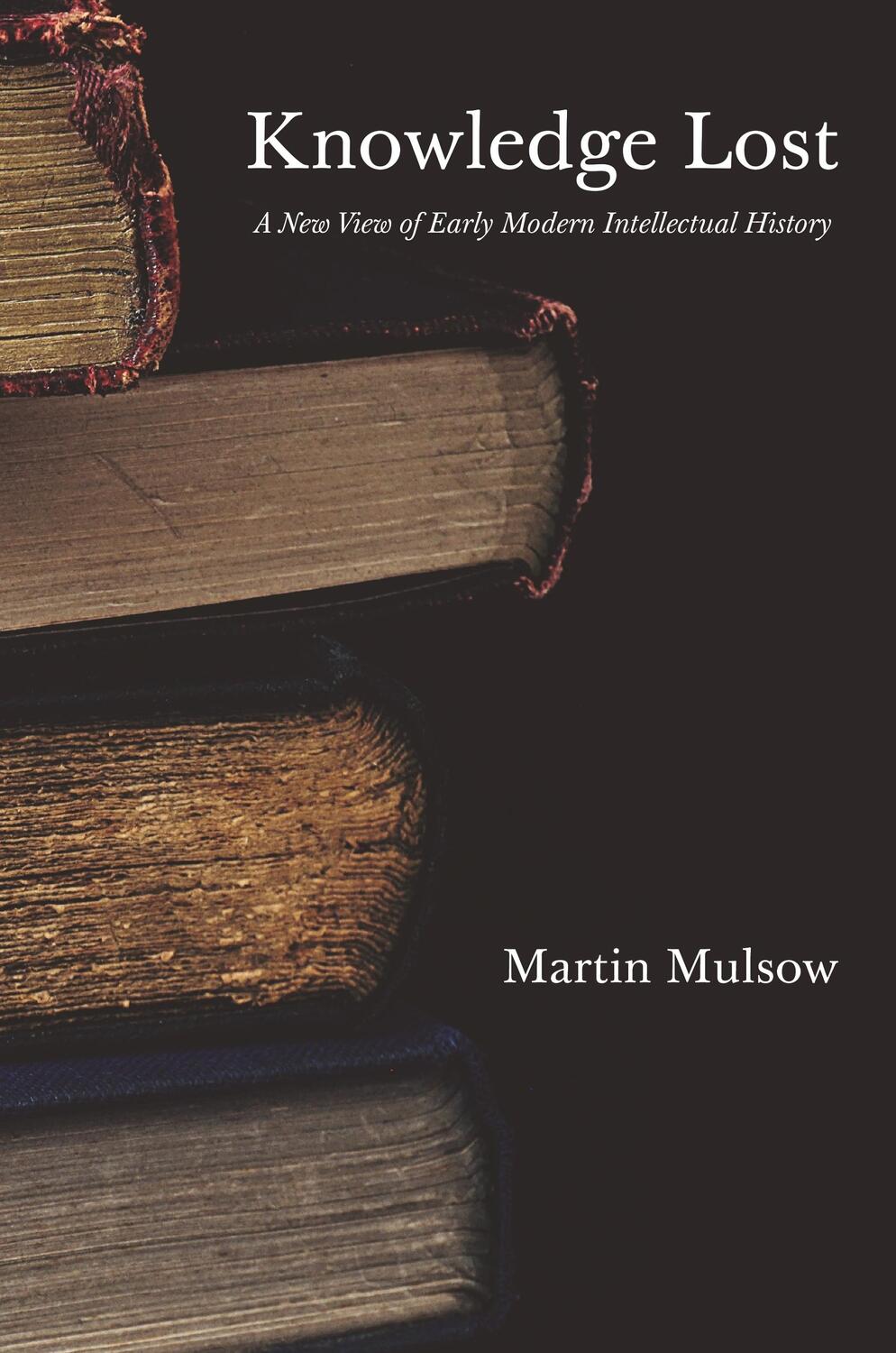 Cover: 9780691208657 | Knowledge Lost | A New View of Early Modern Intellectual History