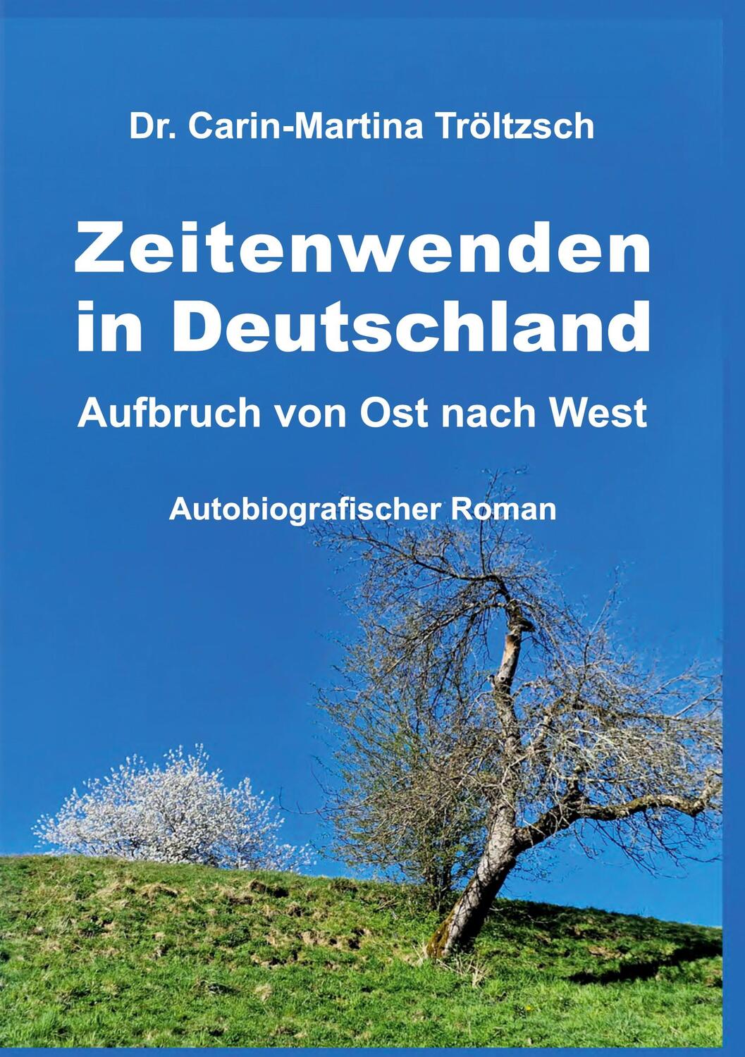 Cover: 9783347725157 | Zeitenwenden in Deutschland | Aufbruch von Ost nach West | Tröltzsch