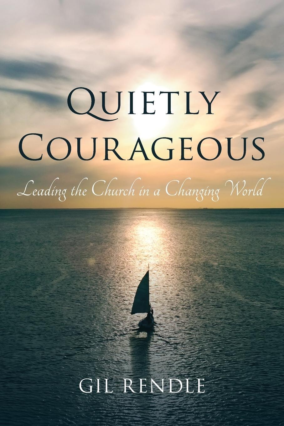 Cover: 9781538112908 | Quietly Courageous | Leading the Church in a Changing World | Rendle