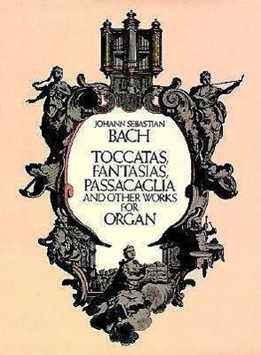 Cover: 9780486254036 | Toccatas, Fantasias, Passacaglia | Johann Sebastian Bach | Taschenbuch
