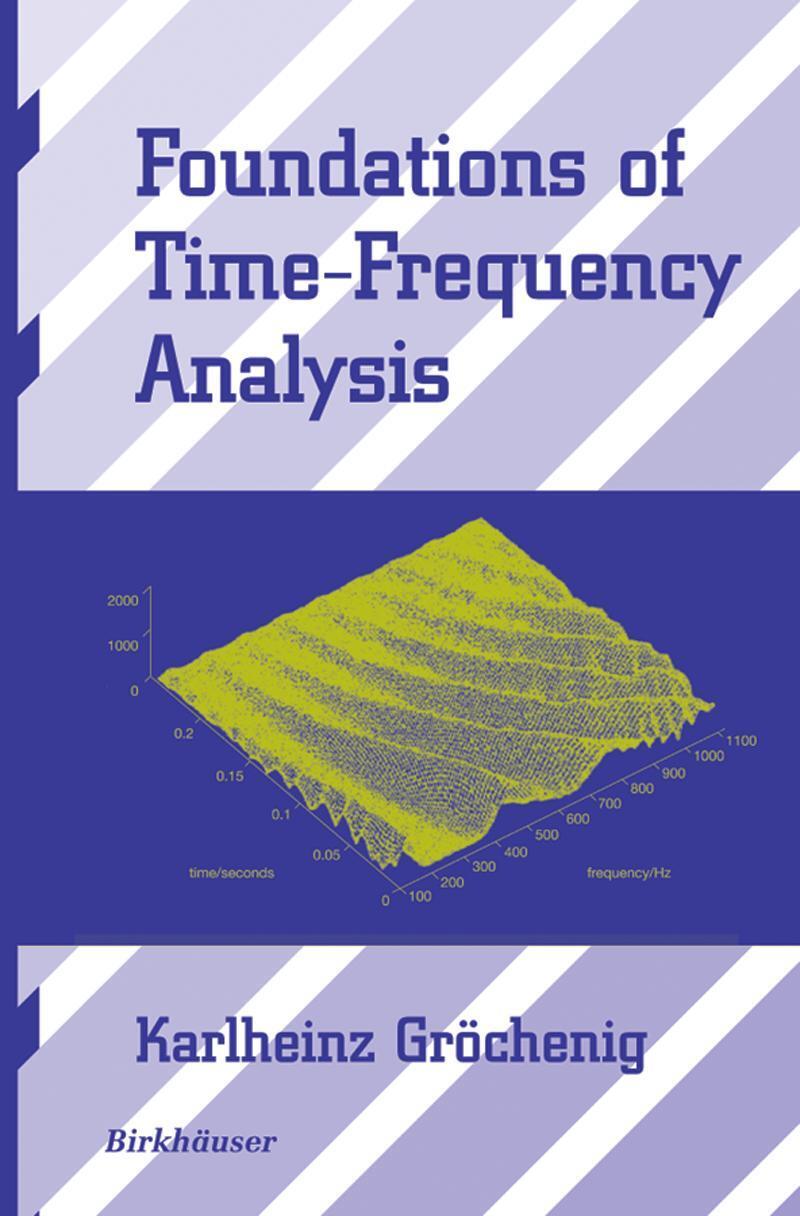 Cover: 9780817640224 | Foundations of Time-Frequency Analysis | Karlheinz Gröchenig | Buch