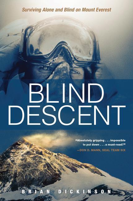 Cover: 9781414391724 | Blind Descent | Surviving Alone and Blind on Mount Everest | Dickinson
