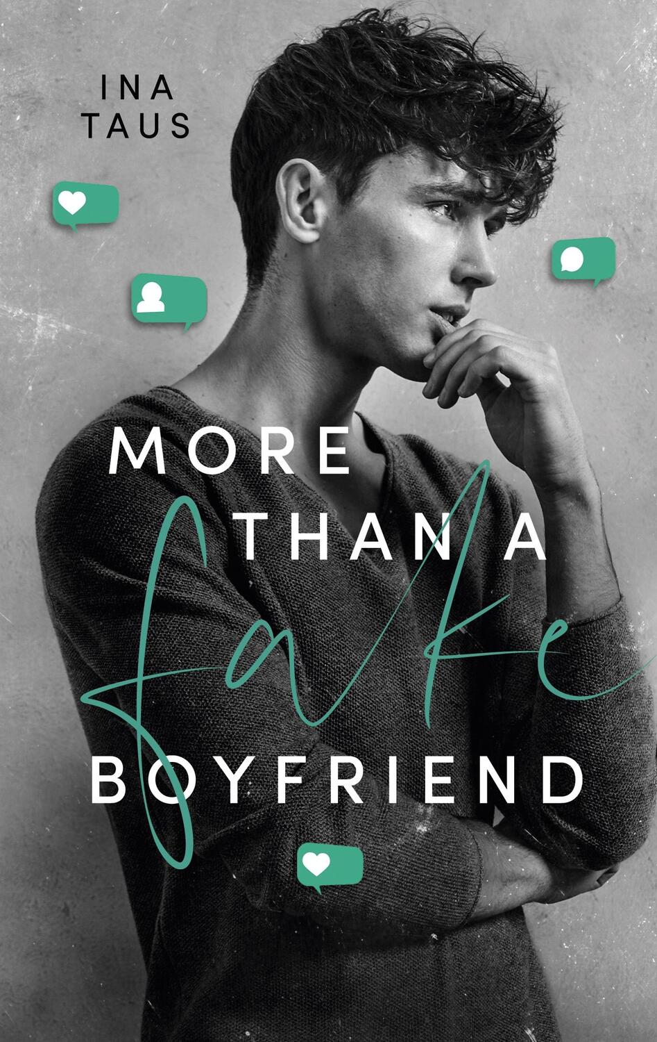 Cover: 9783756815210 | More than a Fake-Boyfriend | Ina Taus | Taschenbuch | Paperback | 2022