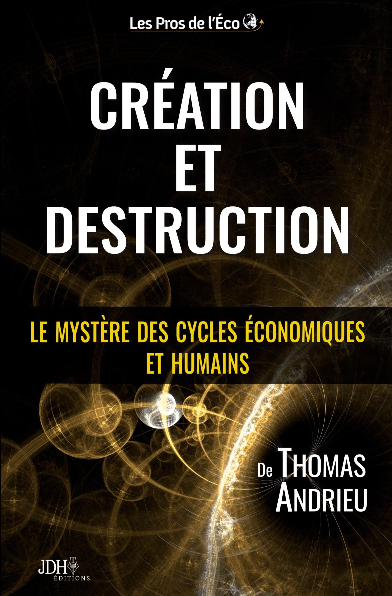 Cover: 9782381273419 | Création et Destruction | Le mystère des cycles économiques et humains