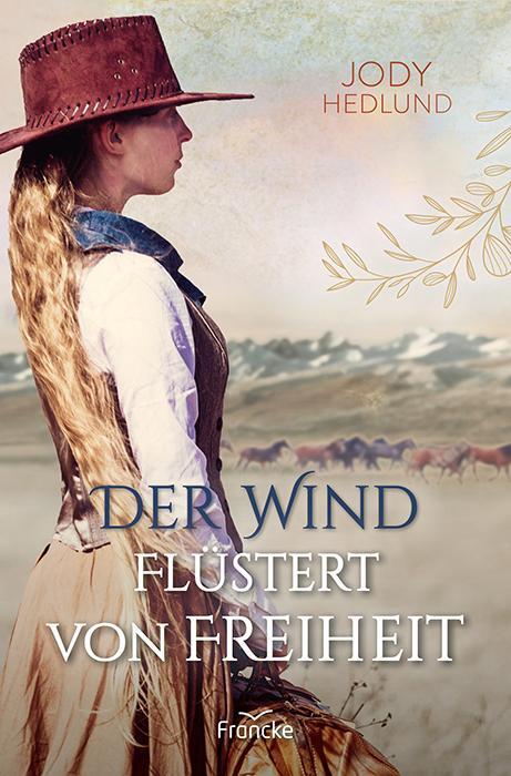 Cover: 9783963623806 | Der Wind flüstert von Freiheit | Jody Hedlund | Taschenbuch | 336 S.