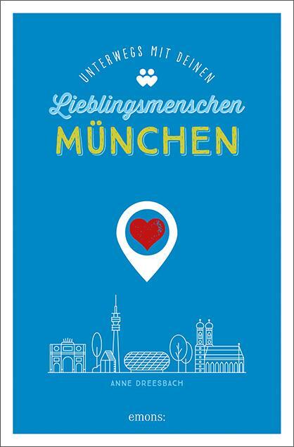 Cover: 9783740809614 | München. Unterwegs mit deinen Lieblingsmenschen | Anne Dreesbach