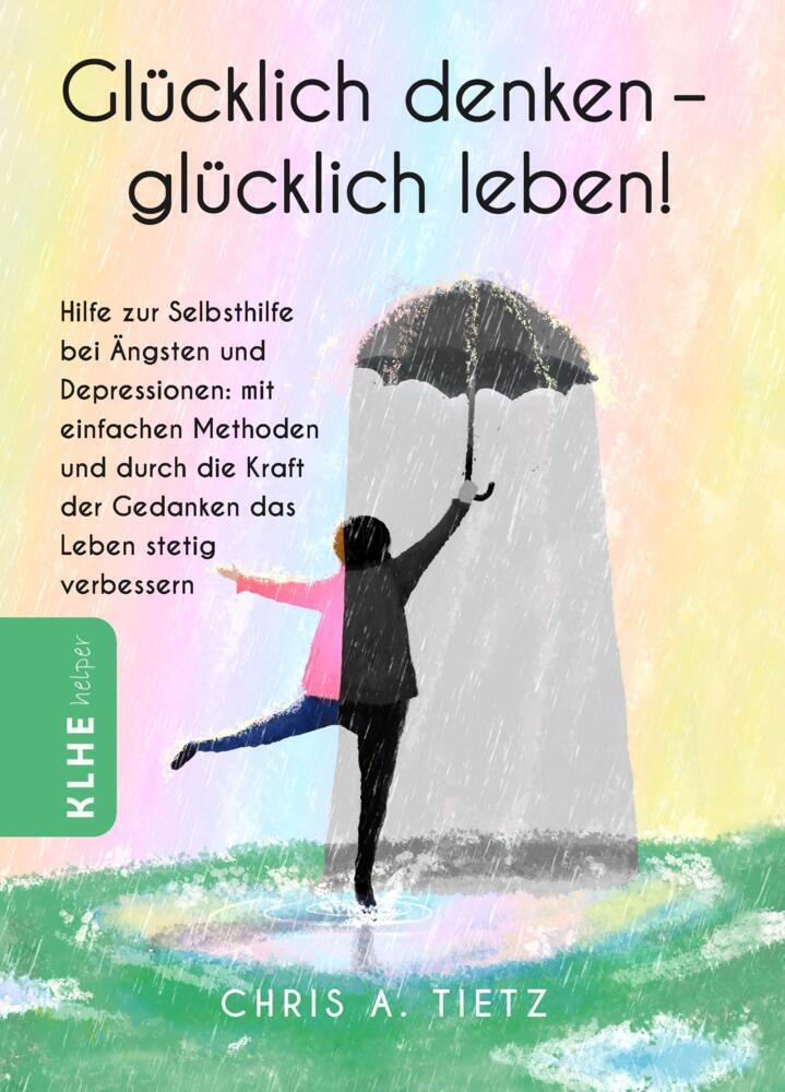 Cover: 9783985380251 | Glücklich denken - glücklich leben! | Chris A. Tietz | Buch | 2022