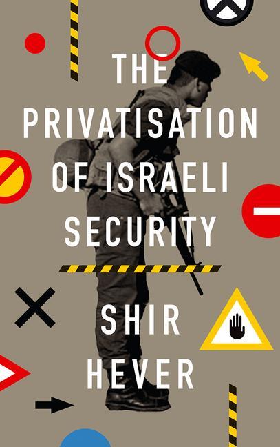 Cover: 9780745337197 | The Privatization of Israeli Security | Shir Hever | Taschenbuch