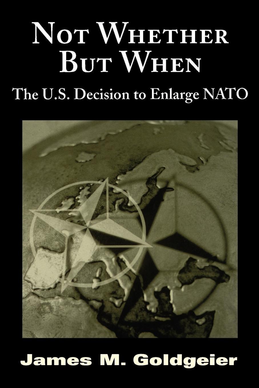 Cover: 9780815731719 | Not Whether But When | The U.S. Decision to Enlarge NATO | Goldgeier