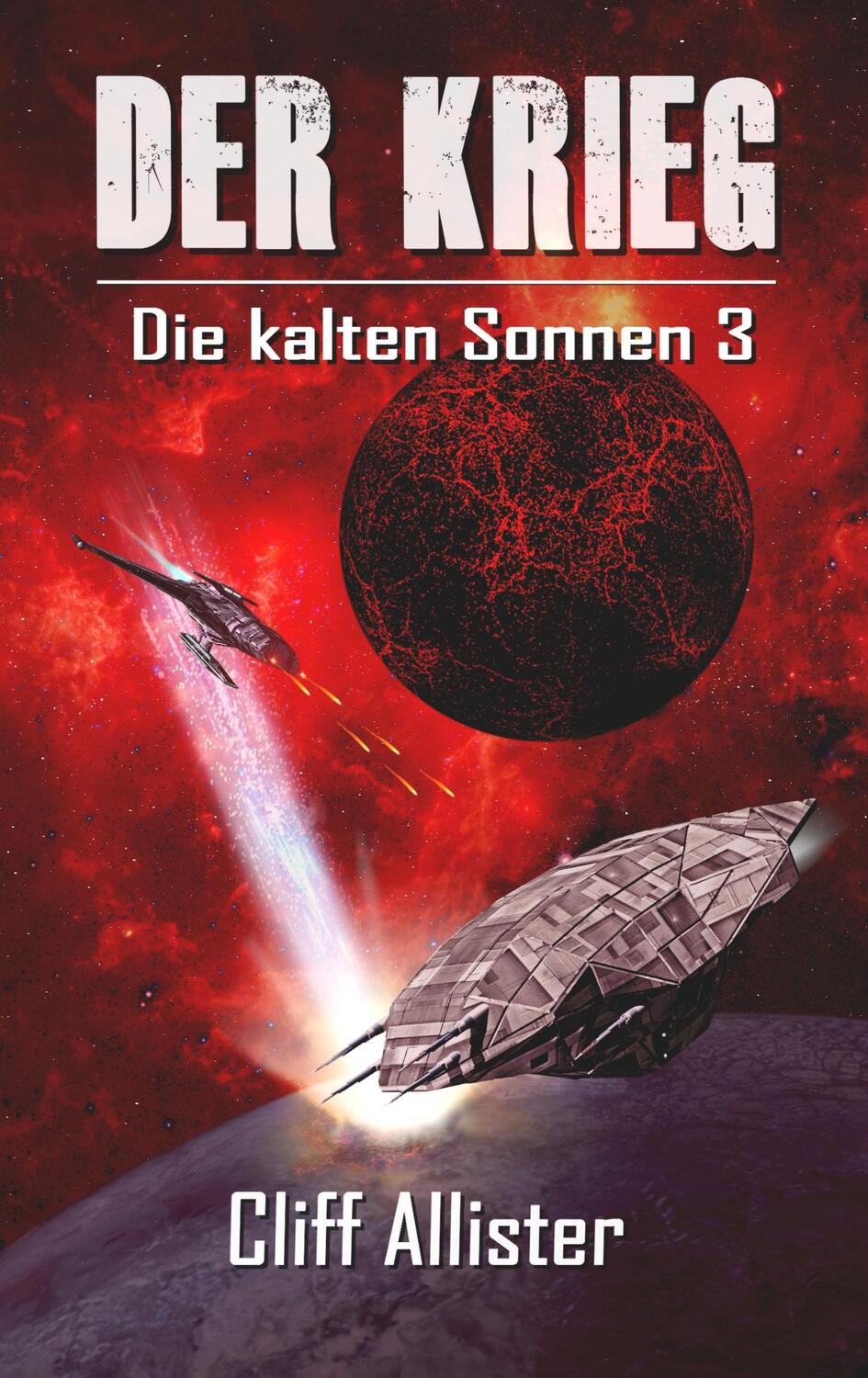 Cover: 9783963571268 | Der Krieg | Cliff Allister | Taschenbuch | Die kalten Sonnen | Deutsch
