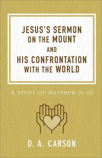 Cover: 9780801093654 | Jesus's Sermon on the Mount and His Confrontation with the World: A...