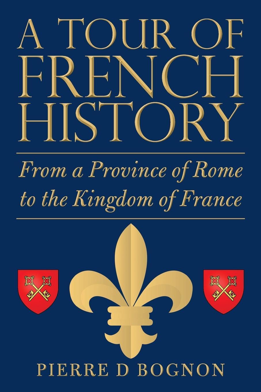 Cover: 9781483496740 | A Tour of French History | Pierre D Bognon | Taschenbuch | Paperback
