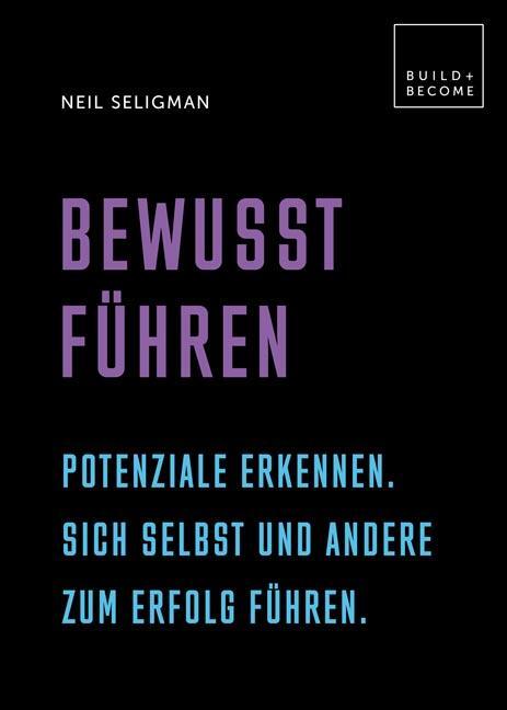 Cover: 9783283013028 | Bewusst führen | Neil Seligman | Buch | Build + Become | 160 S. | 2020