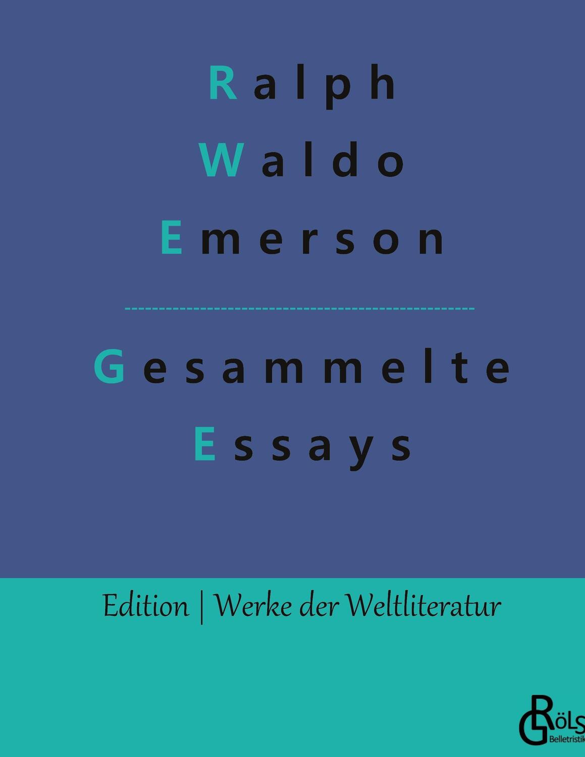 Cover: 9783966377805 | Essays - Erster und Zweiter Teil | Gesammelte Essays | Emerson | Buch