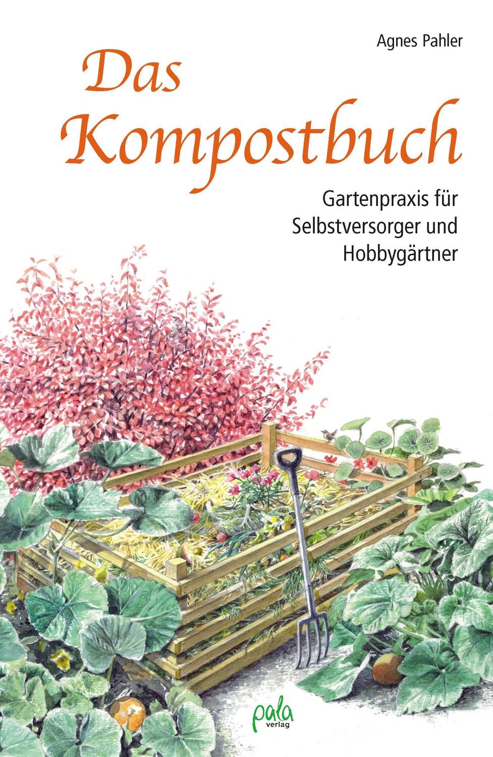 Cover: 9783895663154 | Das Kompostbuch | Gartenpraxis für Selbstversorger und Hobbygärtner