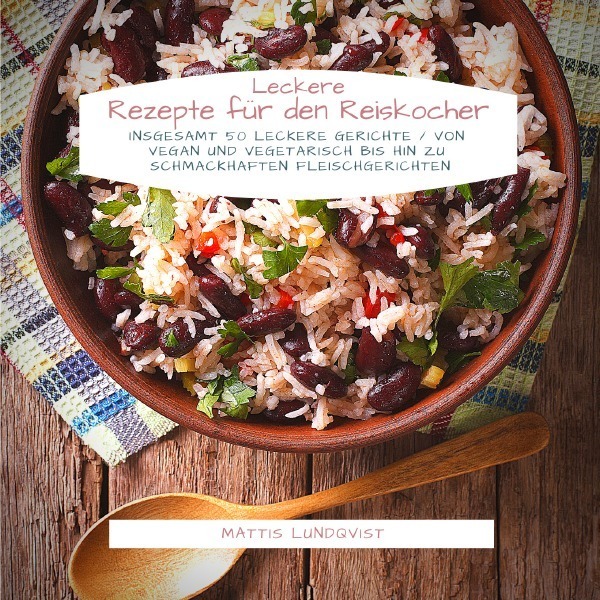 Cover: 9783748528197 | Leckere Rezepte für den Reiskocher | Mattis Lundqvist | Taschenbuch