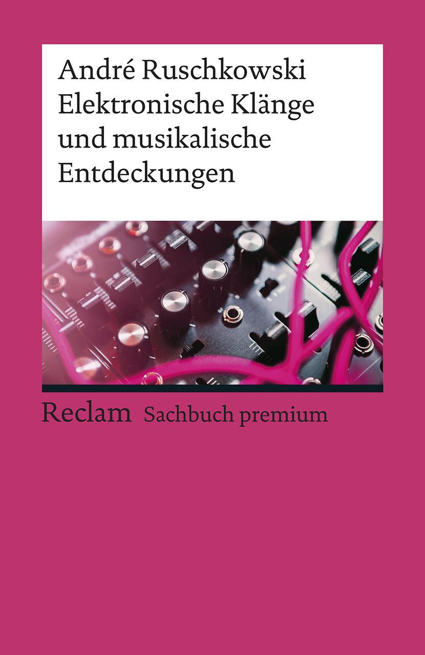 Cover: 9783150196137 | Elektronische Klänge und musikalische Entdeckungen | André Ruschkowski