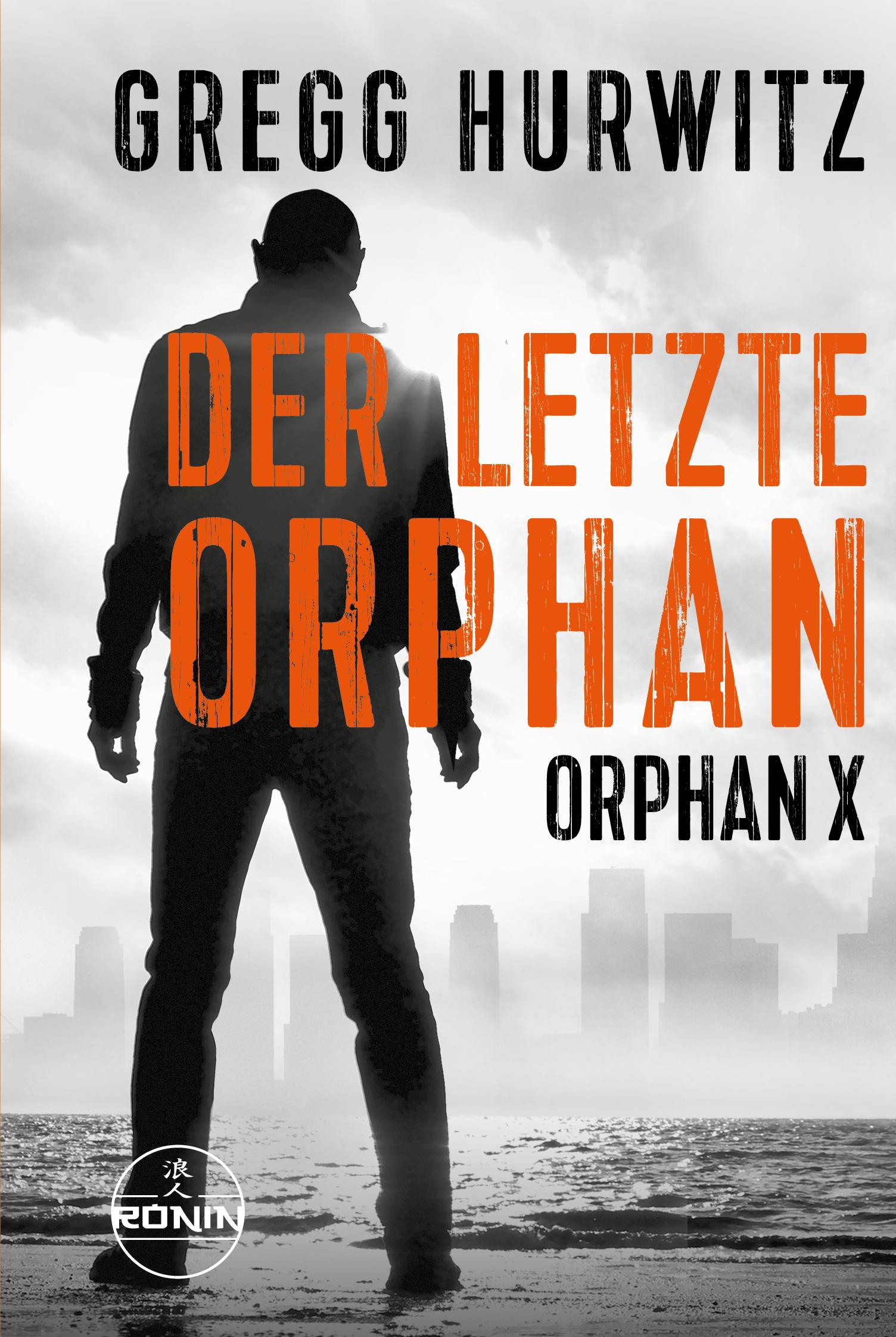 Cover: 9783989555594 | Der letzte Orphan. Ein Orphan X Thriller von Gregg Hurwitz | Hurwitz