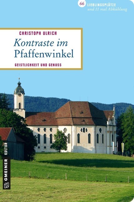 Cover: 9783839217092 | Kontraste im Pfaffenwinkel | Geistlichkeit und Genuss | Ulrich | Buch
