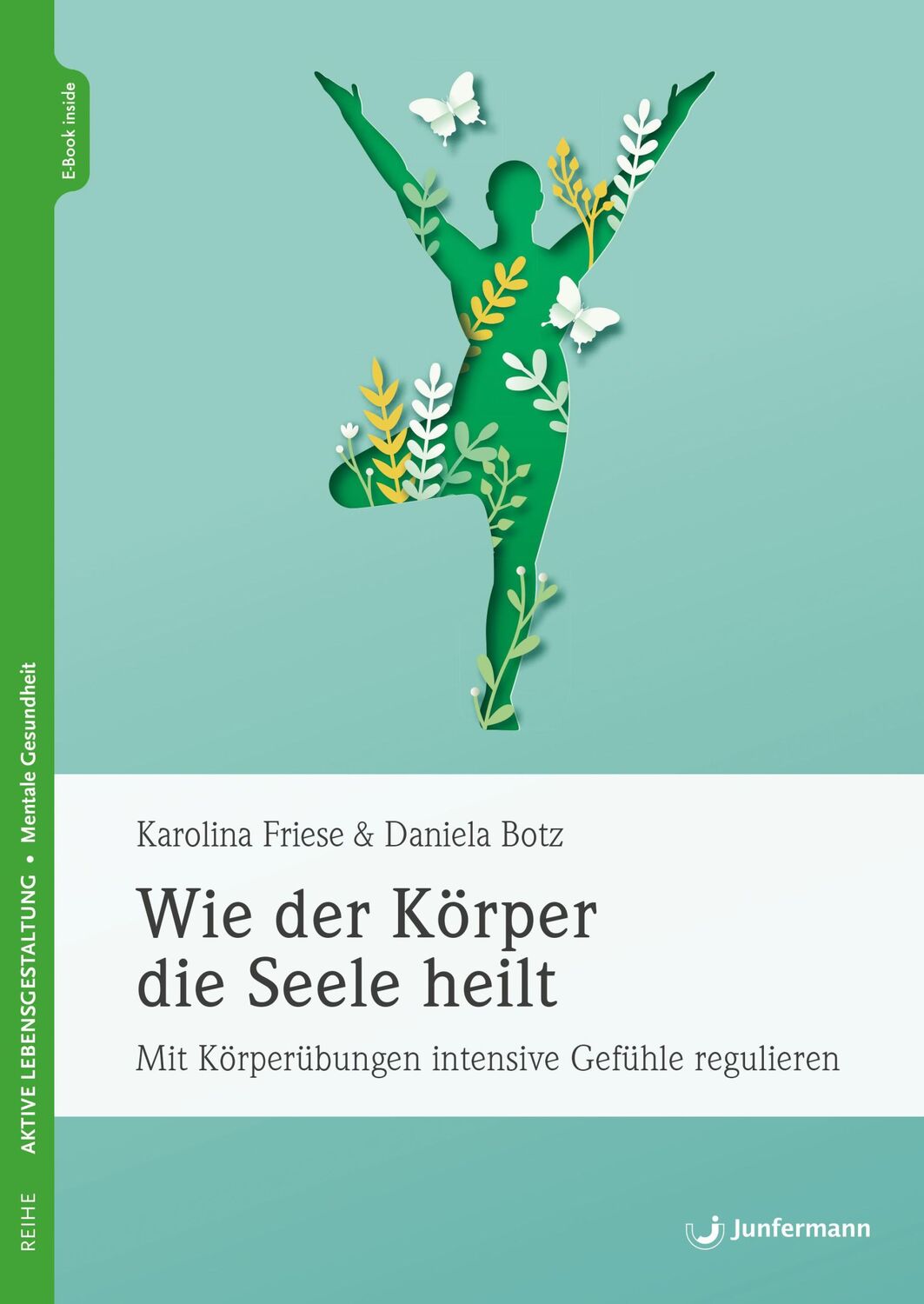 Cover: 9783749505524 | Wie der Körper die Seele heilt | Karolina Friese (u. a.) | Taschenbuch