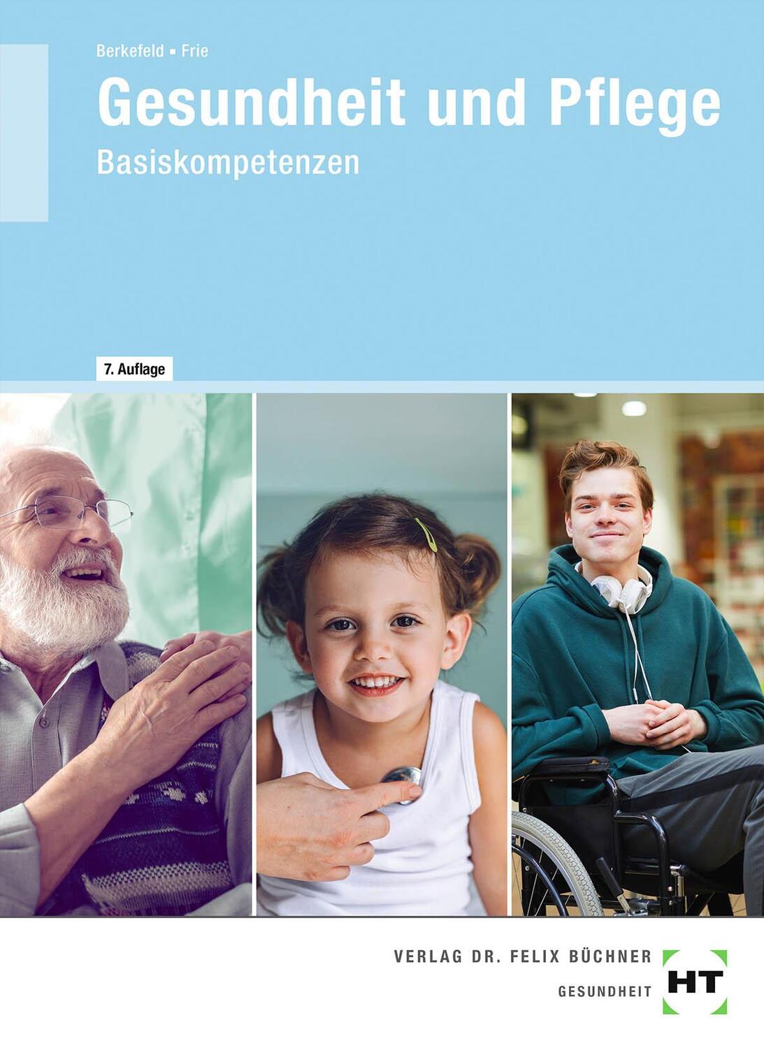 Cover: 9783582400956 | Gesundheit und Pflege | Basiskompetenzen | Georg Frie (u. a.) | Buch
