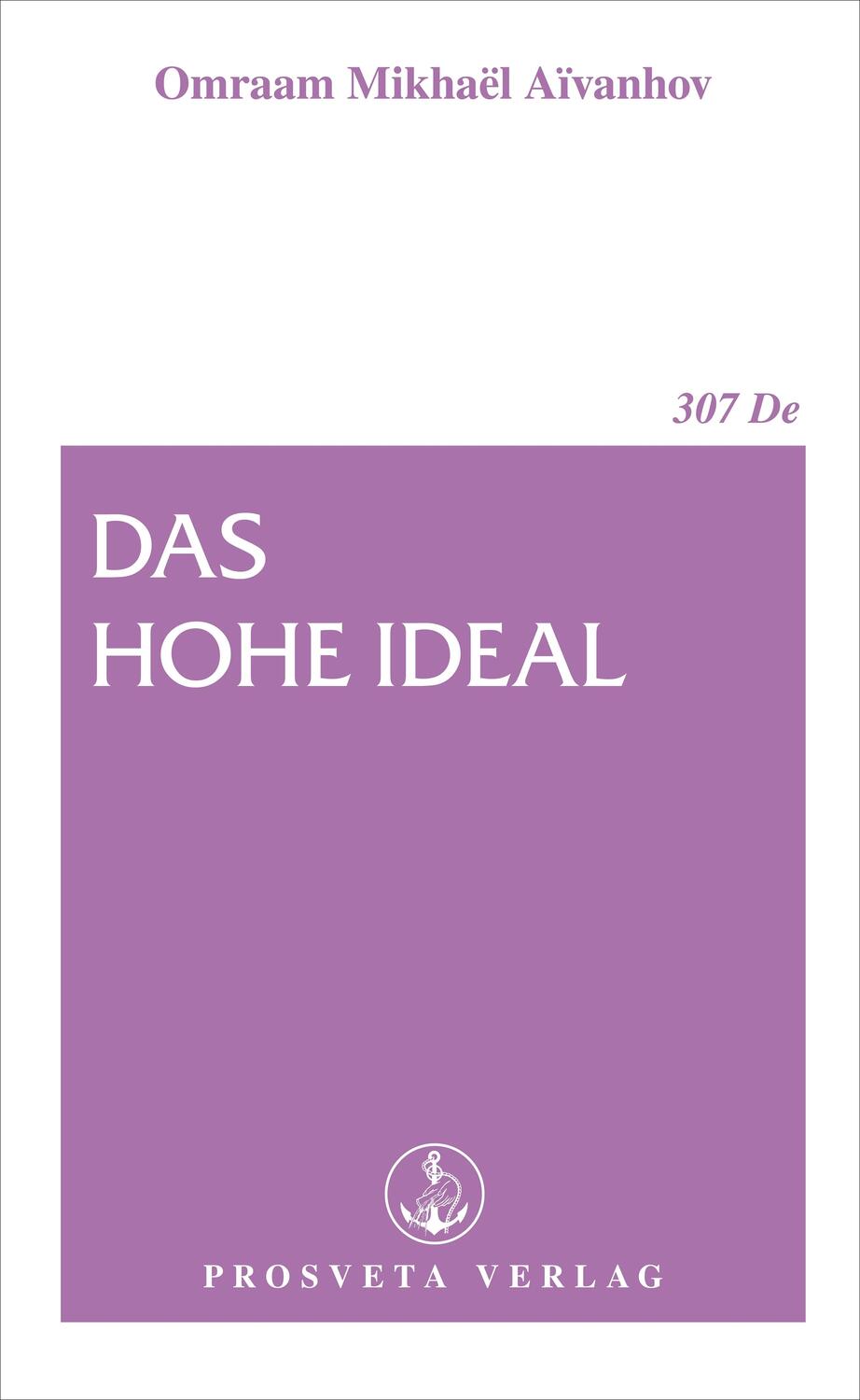 Cover: 9783895150098 | Das hohe Ideal | Omraam Mikhael Aivanhov | Taschenbuch | Broschüren