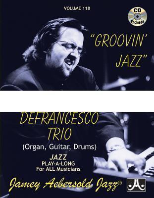 Cover: 9781562241568 | Jamey Aebersold Jazz -- Groovin' Jazz, Vol 118 | Trio (u. a.) | Buch