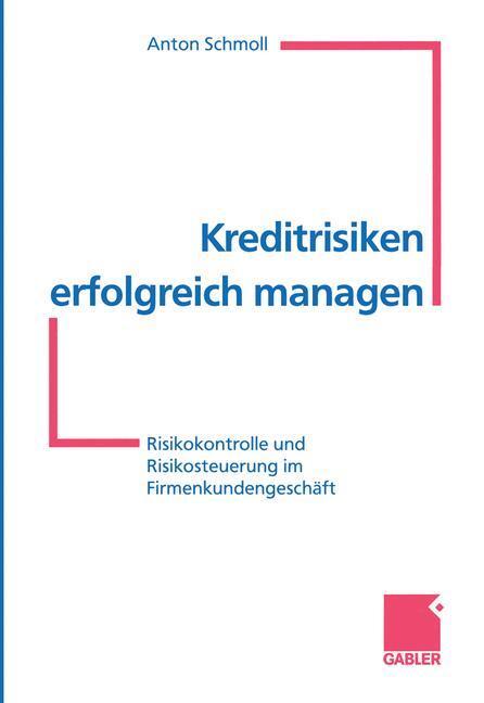 Cover: 9783322869173 | Kreditrisiken erfolgreich managen | Anton Schmoll | Taschenbuch | 2014