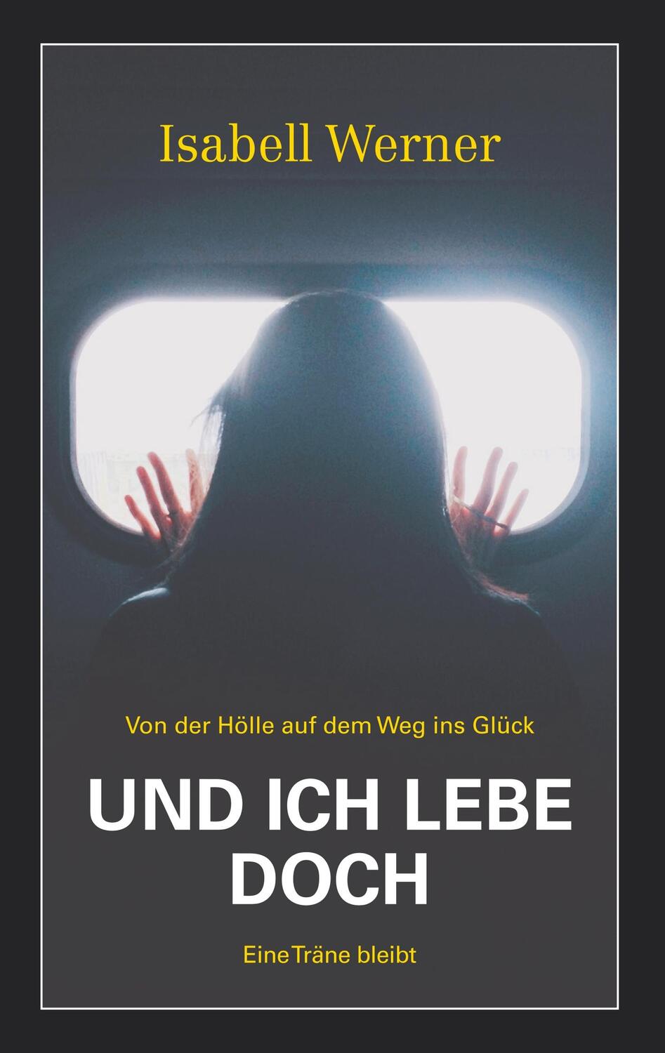 Cover: 9783746992860 | Und ich lebe doch | Von der Hölle auf dem Weg ins Glück | Werner
