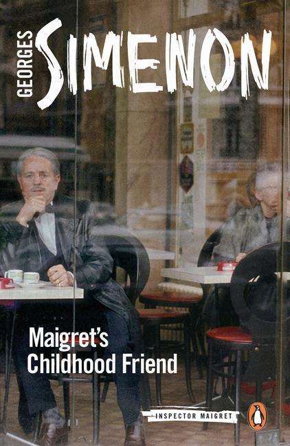 Cover: 9780241304235 | Maigret's Childhood Friend | Inspector Maigret #69 | Georges Simenon