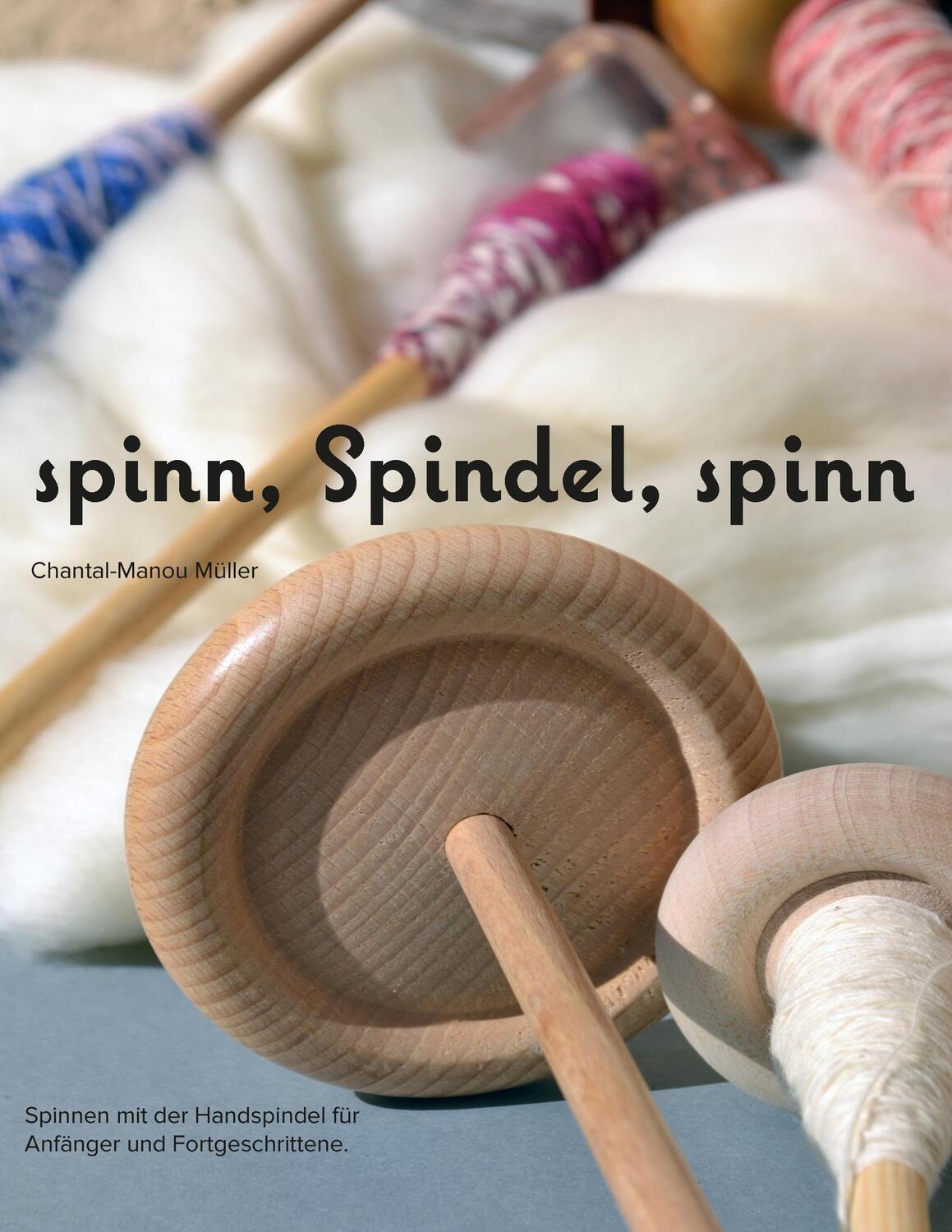 Cover: 9783734751387 | spinn, Spindel, spinn | Altes Handwerk - Neu entdeckt | Müller | Buch