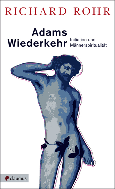 Cover: 9783532624500 | Adams Wiederkehr | Initiation und Männerspiritualität | Richard Rohr