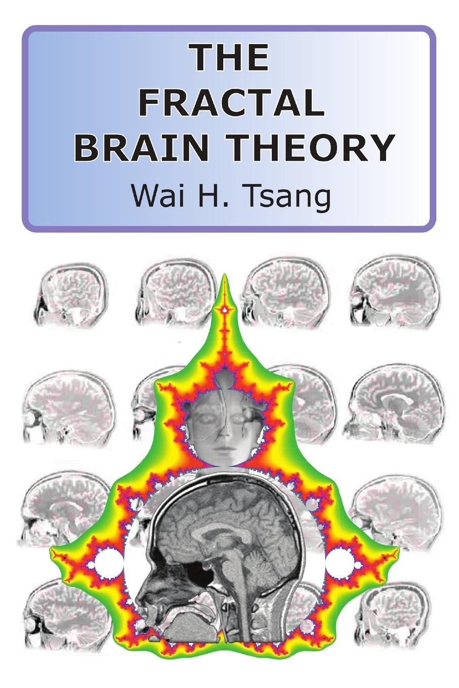Cover: 9781326753221 | The Fractal Brain Theory | Wai Tsang | Taschenbuch | Paperback | 2017