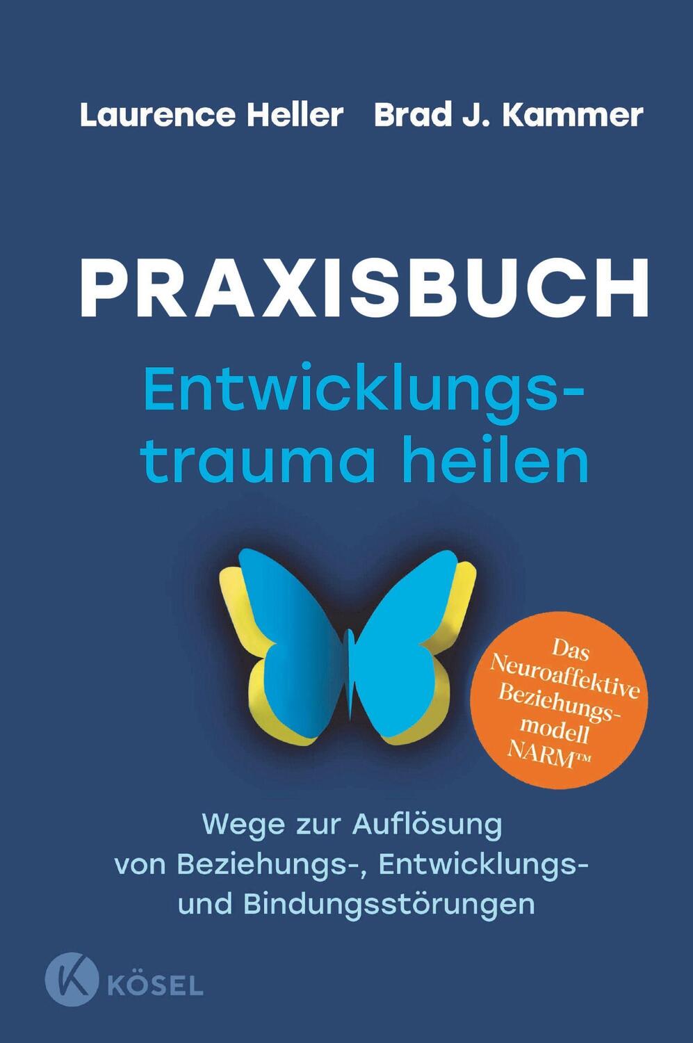 Cover: 9783466347957 | Praxisbuch Entwicklungstrauma heilen | Laurence Heller (u. a.) | Buch