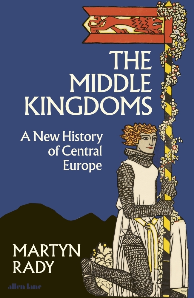 Cover: 9780241506158 | The Middle Kingdoms | A New History of Central Europe | Martyn Rady