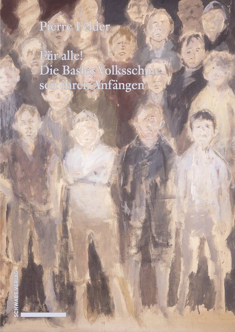 Cover: 9783796539077 | Für alle! Die Basler Volksschule seit ihren Anfängen | Pierre Felder