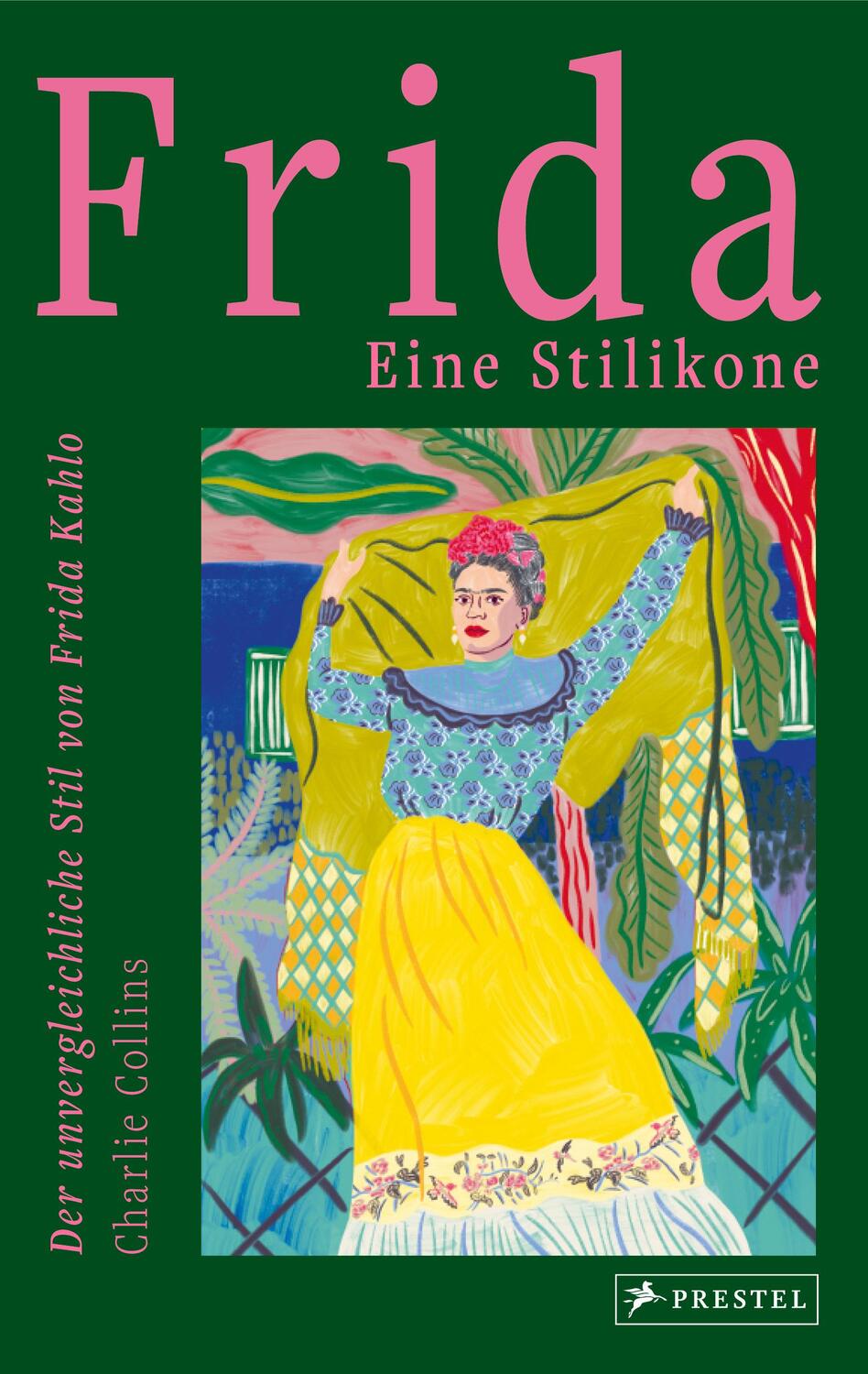 Cover: 9783791389875 | Frida: eine Stilikone | Der unvergleichliche Stil von Frida Kahlo
