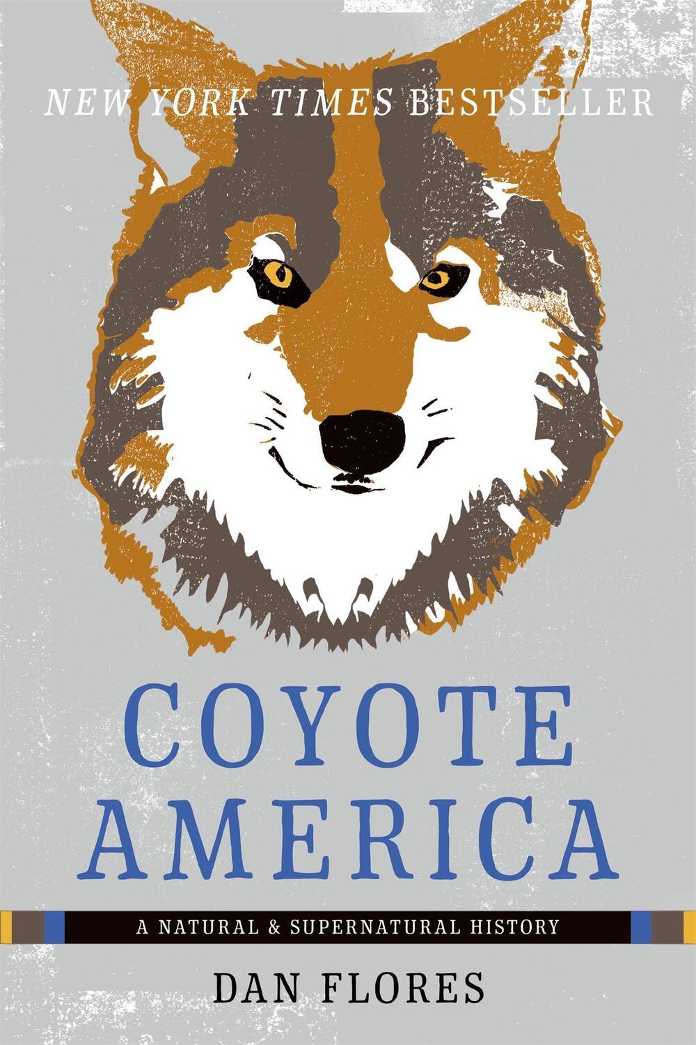Cover: 9780465093724 | Coyote America | A Natural and Supernatural History | Dan Flores