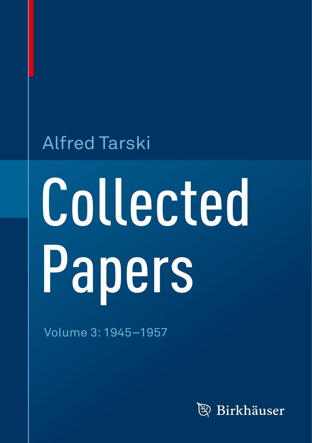 Cover: 9783319954226 | Collected Papers | Volume 3: 1945-1957 | Alfred Tarski | Buch | 2019