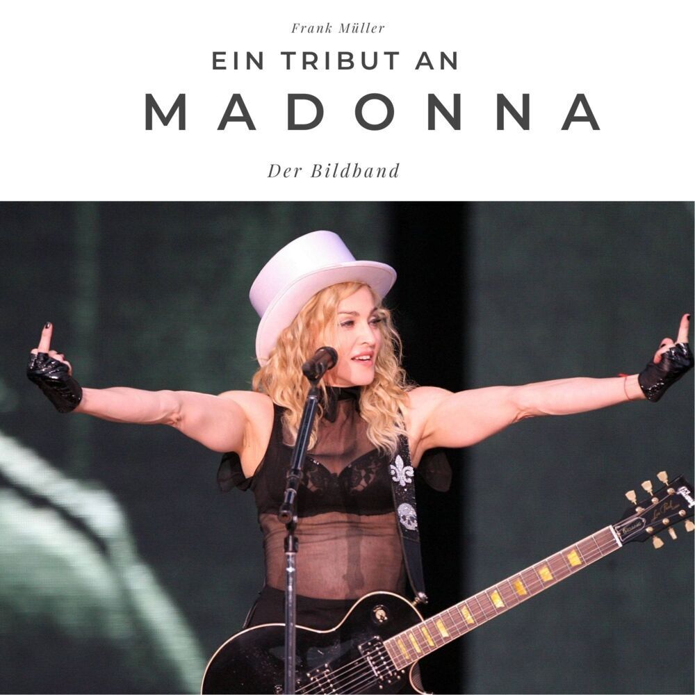 Cover: 9783750502642 | Ein Tribut an Madonna | Der Bildband | Frank Müller | Taschenbuch