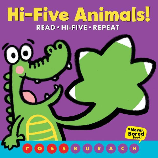 Cover: 9781338245677 | Hi-Five Animals! (a Never Bored Book!) | Ross Burach | Buch | Englisch