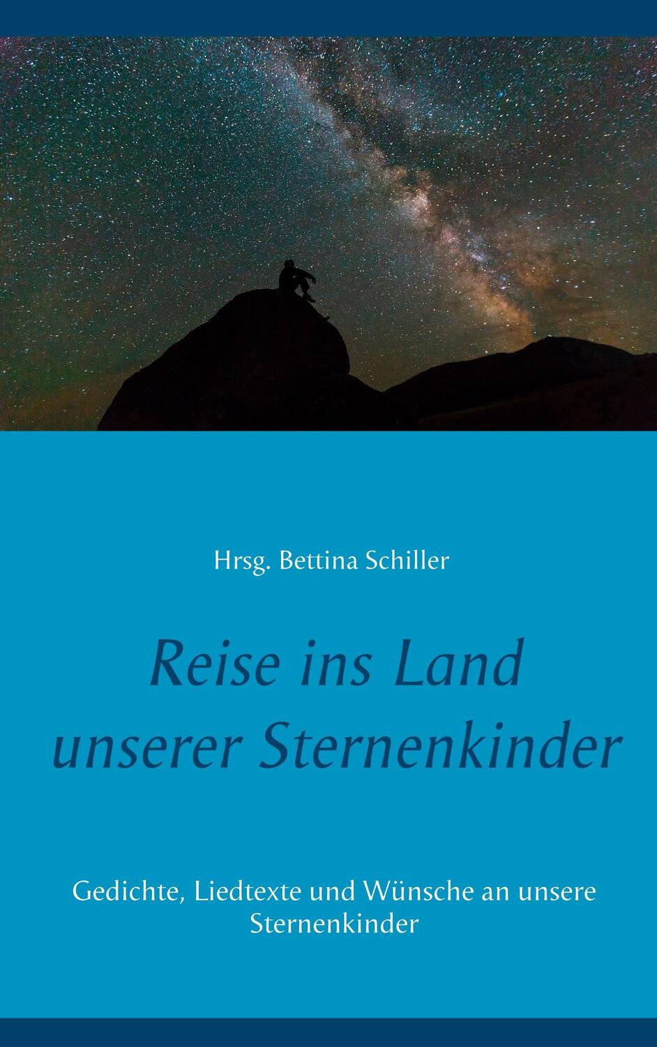 Cover: 9783748185222 | Reise ins Land unserer Sternenkinder | Bettina Schiller | Taschenbuch