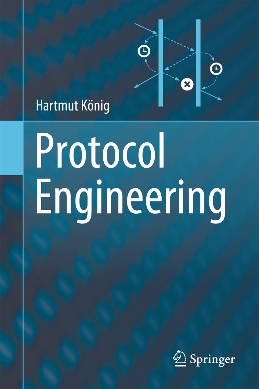 Cover: 9783642291449 | Protocol Engineering | Hartmut König | Buch | xvi | Englisch | 2012