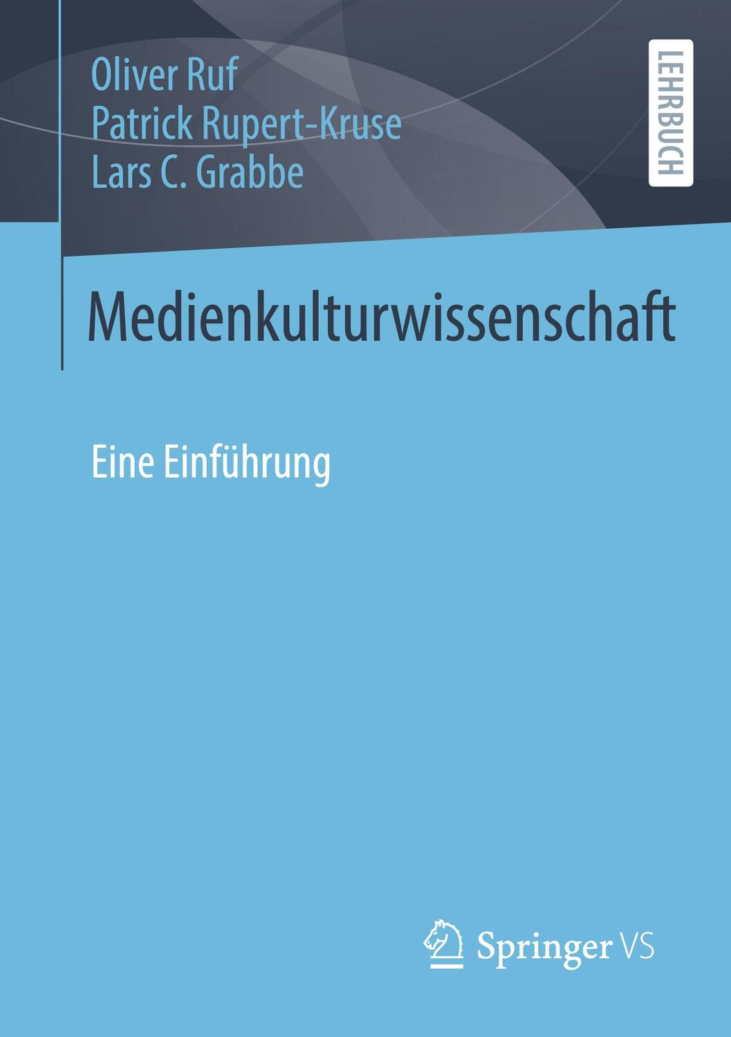 Cover: 9783658243944 | Medienkulturwissenschaft | Eine Einführung | Oliver Ruf (u. a.) | Buch