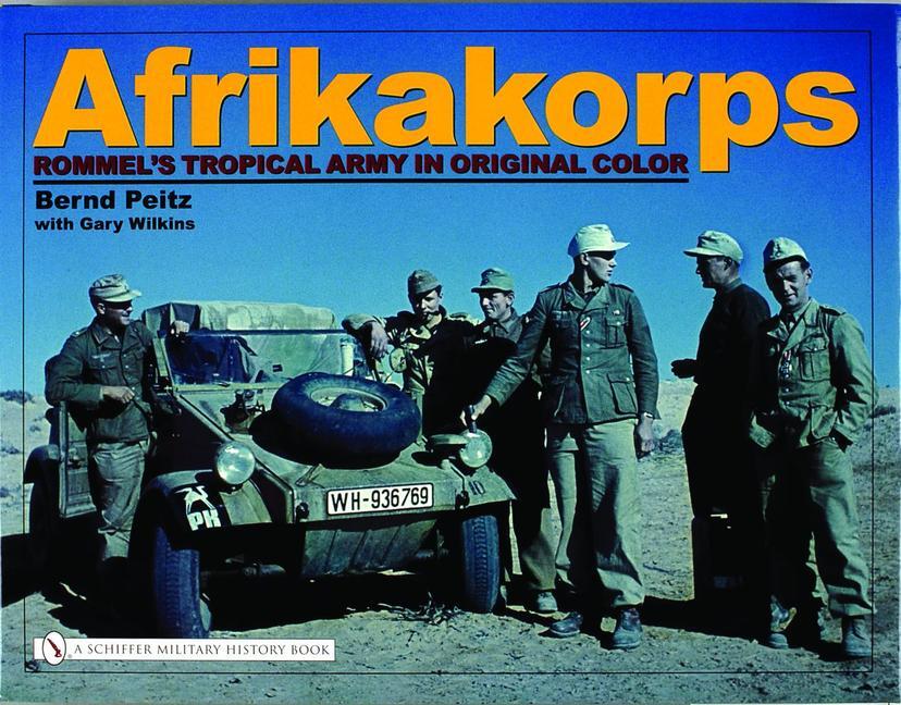 Cover: 9780764321405 | Afrikakorps: Rommel's Tropical Army in Original Color | Bernd Peitz