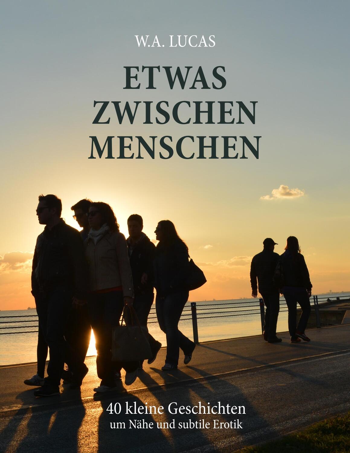 Cover: 9783744864640 | Etwas zwischen Menschen | Werner Albert Lucas | Taschenbuch