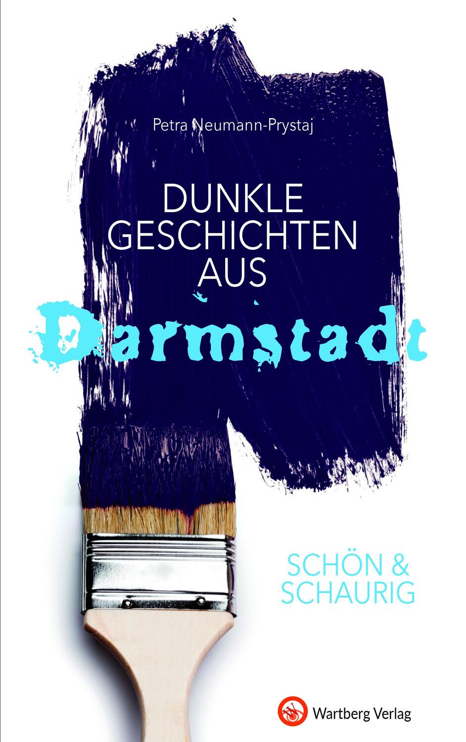 Cover: 9783831332335 | SCHÖN & SCHAURIG - Dunkle Geschichten aus Darmstadt | Neumann-Prystaj