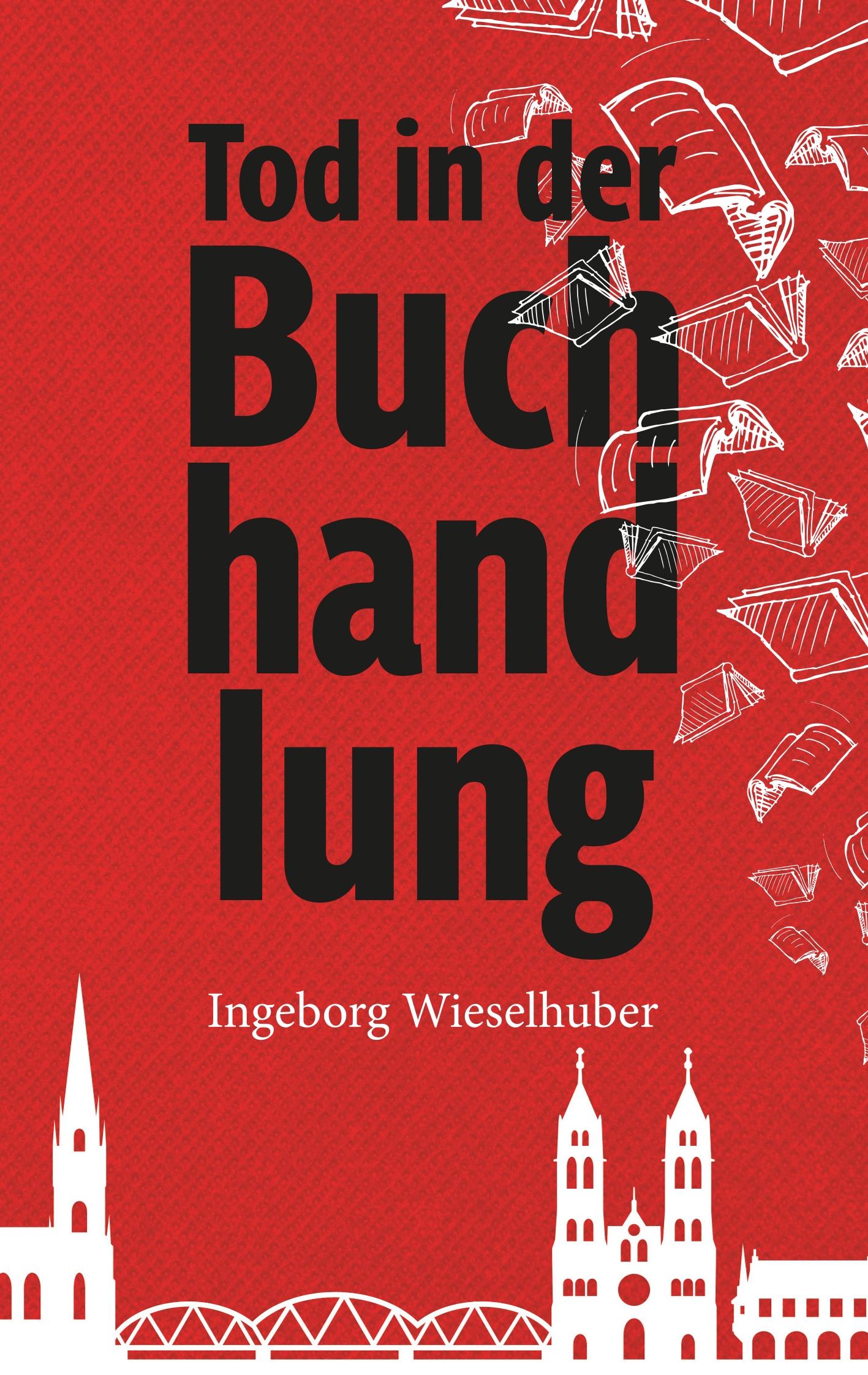 Cover: 9783750475465 | Tod in der Buchhandlung | Ingeborg Wieselhuber | Taschenbuch | 236 S.