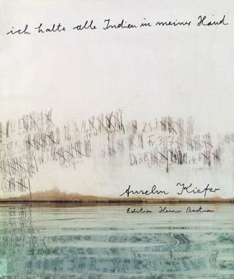 Cover: 9783888149702 | Ich halte alle Indien in meiner Hand | Anselm Kiefer | Buch | 88 S.