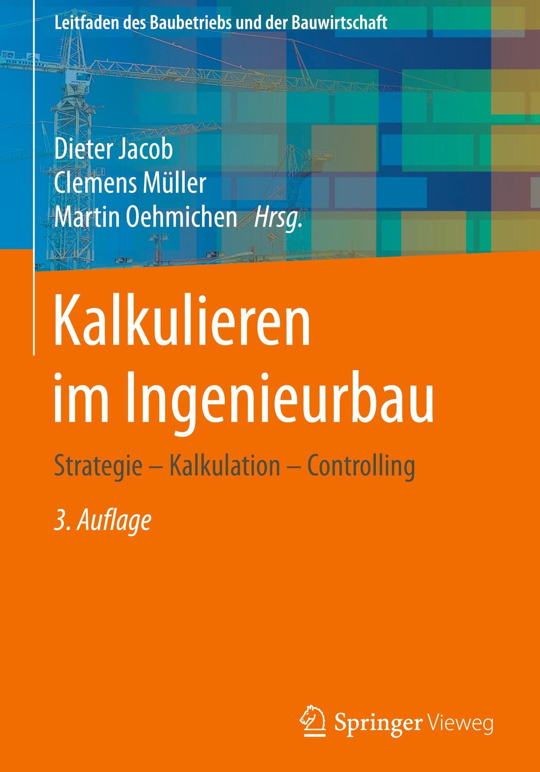 Cover: 9783658181086 | Kalkulieren im Ingenieurbau | Strategie - Kalkulation - Controlling